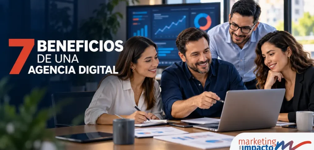Siete beneficios de contratar una agencia de marketing digital